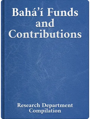 Bahá’í Funds and Contributions, Bahá’u’lláh, ‘Abdu’l-Bahá, Shoghi Effendi