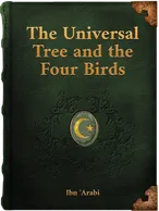 The Universal Tree and the Four Birds (Mystical Treatises), Ibn ʿArabi