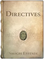 Directives from the Guardian, Shoghi Effendi