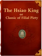 The Hsiao King or Classic of Filial Piety, Unknown