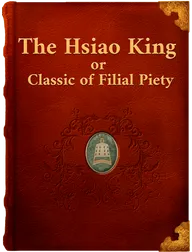 The Hsiao King or Classic of Filial Piety, Unknown