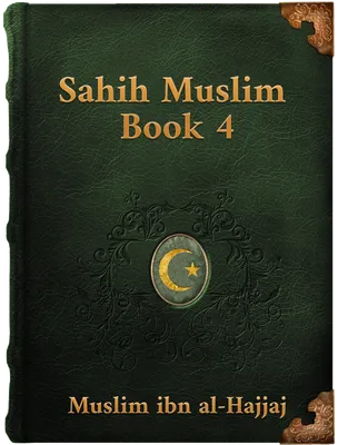 Sahih Muslim (Book  4), Muslim ibn al-Hajjaj