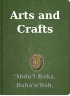 Arts and Crafts ‘Abdu'l-Bahá, Bahá'u'lláh, Shoghi Effendi