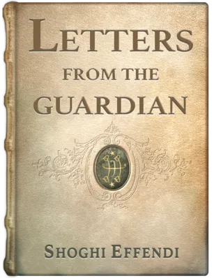 Letters from the Guardian to Australia and New Zealand, Shoghi Effendi