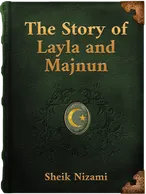 The Story of Layla and Majnun, Nizami Ganjavi