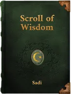 Scroll of Wisdom, Sadi
