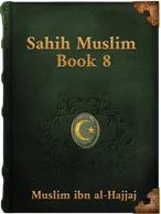 Sahih Muslim (Book  8), Muslim ibn al-Hajjaj
