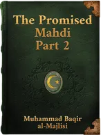 The Promised Mahdi, Part II, Muhammad Baqir Majlisi
