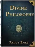 Divine Philosophy, ‘Abdu’l-Bahá
