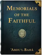 Memorials of the Faithful, ‘Abdu’l-Bahá