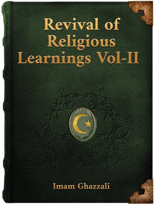 Revival of Religious Learnings Vol-II, IMAM GHAZZALI