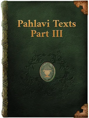 Pahlavi Texts, Part III, Unknown