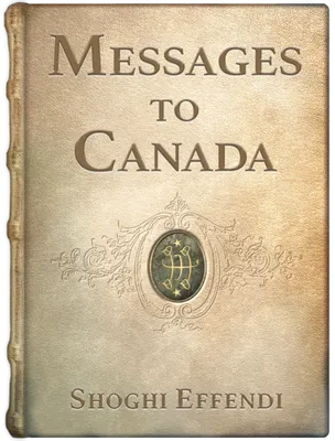 Messages to Canada, Shoghi Effendi