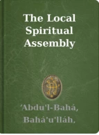 The Local Spiritual Assembly ‘Abdu'l-Bahá, Bahá'u'lláh, Shoghi Effendi