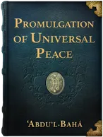 The Promulgation of Universal Peace, ‘Abdu’l-Bahá