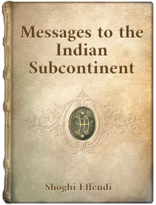 Messages to the Indian Subcontinent, Shoghi Effendi