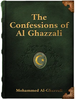 The Confessions of Al Ghazzali, Al-Ghazzali