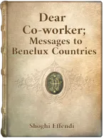 Dear Co-worker (Messages to the Benelux countries), Shoghi Effendi