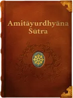 The Amitâyur-dhyâna-sûtra Unknown