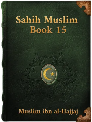 Sahih Muslim (Book 15), Muslim ibn al-Hajjaj