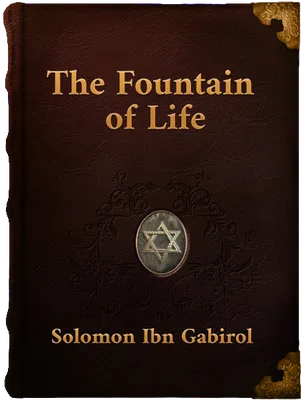The Fountain of Life, Solomon ben Gabirol