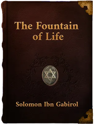The Fountain of Life, Solomon Ibn Gabirol