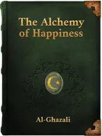 The Alchemy Of Happiness, Al-Ghazzali