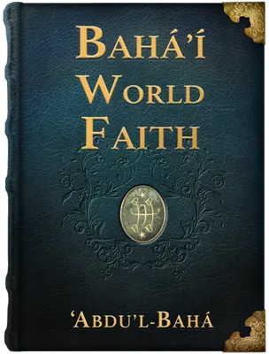 Bahá’í World Faith (‘Abdu’l-Bahá section), ‘Abdu’l-Bahá
