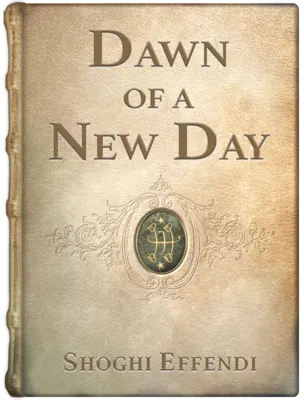 Dawn of a New Day, Shoghi Effendi