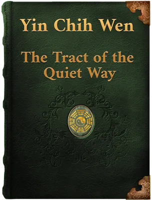 Yin Chih Wen: The Tract of the Quiet Way, Paul Carus