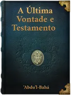 A Última Vontade e Testamento de ‘Abdu’l-Bahá, ‘Abdu’l-Bahá
