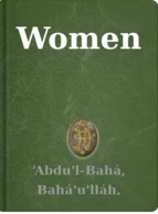 Women ‘Abdu'l-Bahá, Bahá'u'lláh, Shoghi Effendi