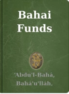 Bahai Funds ‘Abdu'l-Bahá, Bahá'u'lláh, Shoghi Effendi