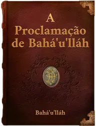 A Proclamação de BAHÁ´U´LLÁH AOS REIS E LÍDERES DO MUNDO, Bahá’u’lláh