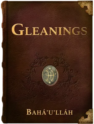 Gleanings from the Writings of Bahá’u’lláh, Bahá’u’lláh