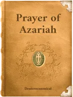 Prayer of Azariah, Unknown