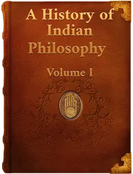A History of Indian Philosophy Volume I, Surendranath Dasgupta