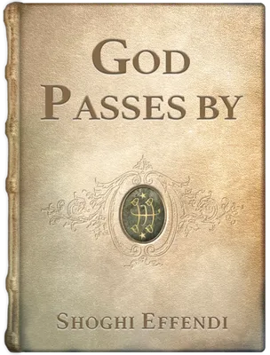 God Passes By , Shoghi Effendi