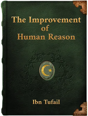 The Improvement of Human Reason, Ibn Tufayl