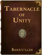 Tabernacle of Unity, Bahá’u’lláh