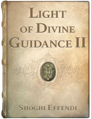 The Light of Divine Guidance (Volume II), Shoghi Effendi