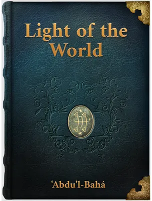 Light of the World, ‘Abdu’l-Bahá