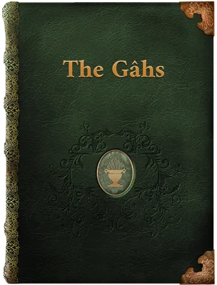 The Gâhs, Unknown