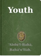 Youth ‘Abdu'l-Bahá, Bahá'u'lláh, Shoghi Effendi