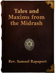 Tales and Maxims from the Midrash, Rev. Samuel Rapaport