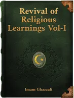 Revival of Religious Learnings Vol-I, Al-Ghazzali