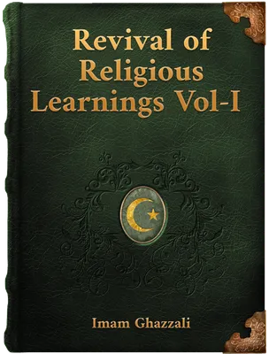Revival of Religious Learnings Vol-I, IMAM GHAZZALI