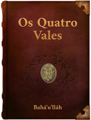 Os Quatro Vales, Bahá’u’lláh