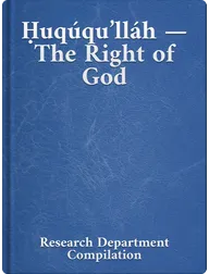 Ḥuqúqu’lláh — The Right of God, Bahá’u’lláh, ‘Abdu’l-Bahá, Shoghi Effendi