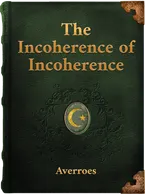 Tahafut Al-Tahafut (The Incoherence of the Incoherence), Ibn Rushd